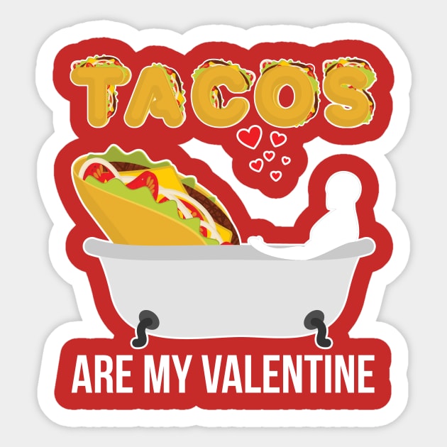 Tacos Are My Valentine Sticker by SpacemanTees